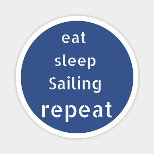 eat sleep sailing  repeat Magnet